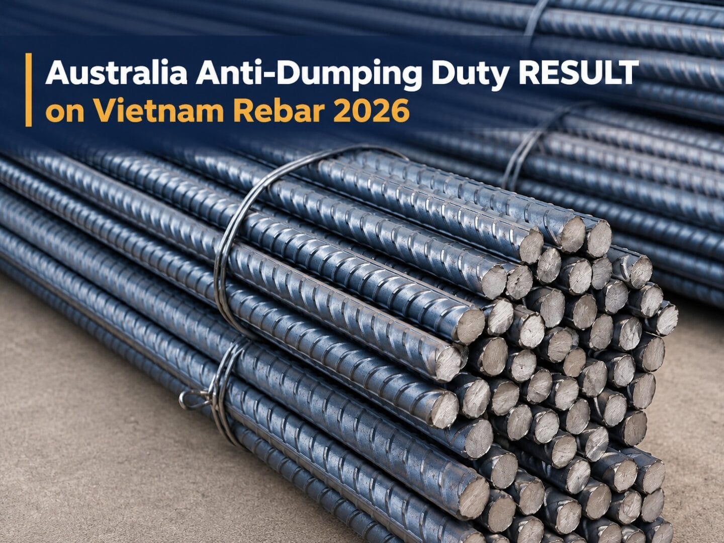 australia anti dumping duty result vietnam rebar 2026